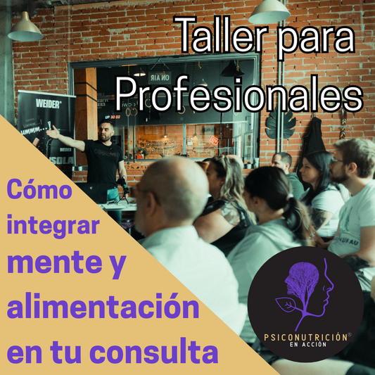 Taller Psiconutrición en Acción: Cómo integrar mente y alimentación en tu consulta